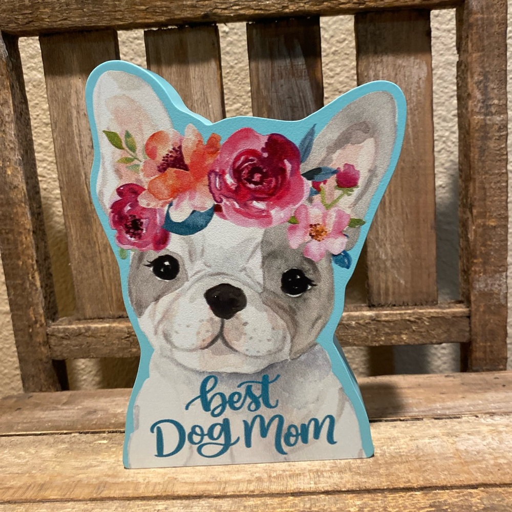 French Bulldog Wood Sign, Best Dog Mom French Bulldog Wearing A Floral Headband